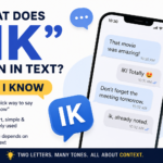 What Does "IK" Mean in Text? The Ultimate Guide to Its Meaning, Usage, Variations, and Contexts 2026