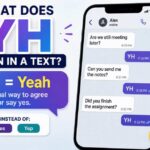 What Does YH Mean in a Text Complete Guide to Its Meanings and Uses